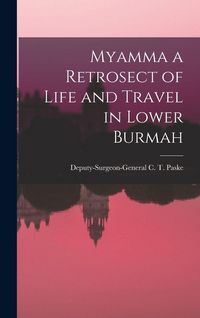 Produktbild: Myamma a Retrosect of Life and Travel in Lower Burmah