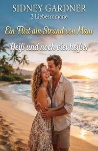 Produktbild: 2 Liebesromane: Ein Flirt am Strand von Maui / Hei&szlig; und noch viel hei&szlig;er
