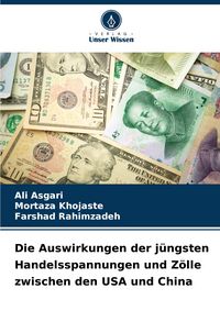 Produktbild: Die Auswirkungen der j&uuml;ngsten Handelsspannungen und Z&ouml;lle zwischen den USA und China