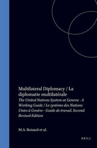 Produktbild: Multilateral Diplomacy:The United Nations System at Geneva: A Working Guide - La Diplomatie Multilaterale: Le Systeme des Nations UNIES a Geneve: Guide de Travail