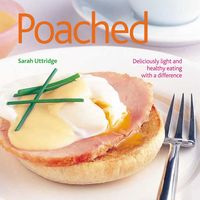 Produktbild: Poached: Deliciously Light and Healthy Eating with a Difference