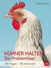 Bild vom Artikel Hühner halten - Der Problemlöser vom Autor Chris Graham
