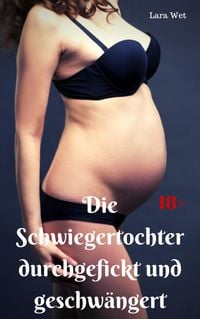 Produktbild: Die Schwiegertochter durchgefickt und geschw&auml;ngert