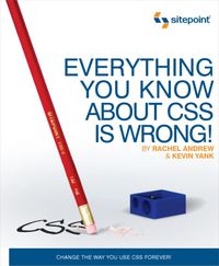 Produktbild: Everything You Know about CSS is Wrong!