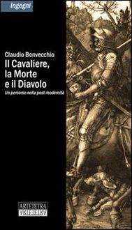 Produktbild: Il cavaliere, la morte e il diavolo. Un percorso nella post-modernit&agrave;