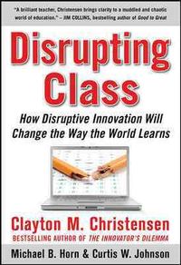 Bild vom Artikel Disrupting Class: How Disruptive Innovation Will Change the Way the World Learns vom Autor Clayton M. Christensen