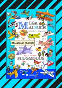 Produktbild: MEGA MALBUCH - FLUGZEUGE - HELIKOPTER - BALLON - FALLSCHIRMSPRINGER - V&Ouml;GEL - PILOTEN - LUFTSCHIFFE - DOPPELDECKER - D&Uuml;SENJETS - RAKETEN