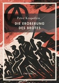 Produktbild: Peter Kropotkin: Die Eroberung des Brotes. Neuausgabe