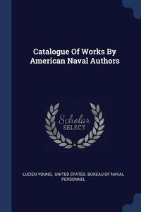 Produktbild: Catalogue Of Works By American Naval Authors