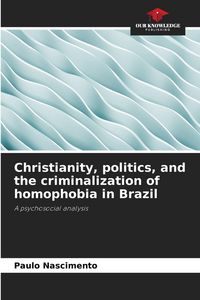 Produktbild: Christianity, politics, and the criminalization of homophobia in Brazil