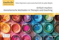 Produktbild: Einfach machen: Gestalterische Methoden in Therapie und Coaching