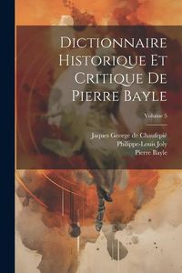Produktbild: Dictionnaire historique et critique de Pierre Bayle; Volume 5