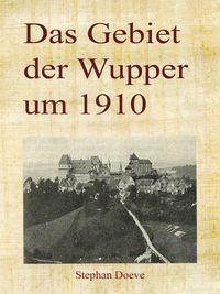 Produktbild: Das Gebiet der Wupper um 1910