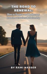 Produktbild: The Road to Renewal: How to Forgive and Rediscover Love in a Trustless Relationship
