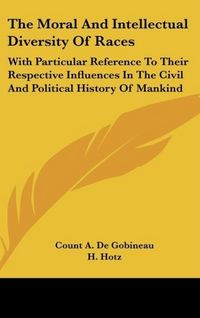 Produktbild: De Gobineau, C: Moral And Intellectual Diversity Of Races