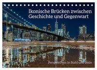 Produktbild: Ikonische Br&uuml;cken zwischen Geschichte und Gegenwart (Tischkalender 2026 DIN A5 quer), CALVENDO Monatskalender