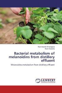 Produktbild: Bharagava, R: Bacterial metabolism of melanoidins from disti