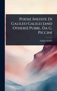 Produktbild: Poesie Inedite Di Galileo Galilei [and Others] Pubbl. Da G. Piccini