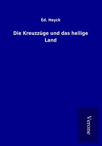 Produktbild: Die Kreuzz&uuml;ge und das heilige Land