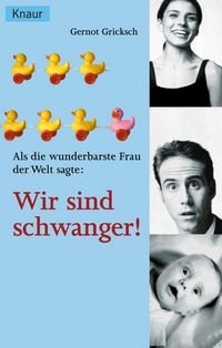 Produktbild: Als die wunderbarste Frau der Welt sagte: Wir sind schwanger!