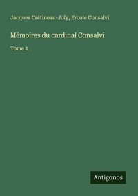 Produktbild: M&eacute;moires du cardinal Consalvi