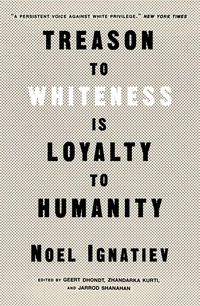Produktbild: Treason to Whiteness Is Loyalty to Humanity