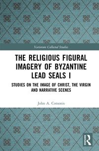 Produktbild: The Religious Figural Imagery of Byzantine Lead Seals I