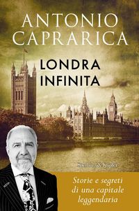 Produktbild: Londra infinita. Storie e segreti di una capitale leggendaria