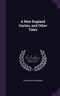 Produktbild: A New England Cactus, and Other Tales