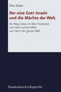 Produktbild: Der eine Gott Israels und die M&auml;chte der Welt