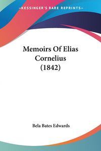 Produktbild: Memoirs Of Elias Cornelius (1842)