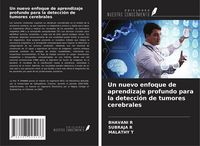 Produktbild: Un nuevo enfoque de aprendizaje profundo para la detecci&oacute;n de tumores cerebrales