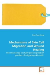 Produktbild: Cheng, C: Mechanisms of Skin Cell Migration and Wound Healin