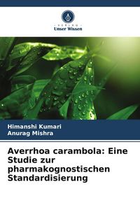 Produktbild: Averrhoa carambola: Eine Studie zur pharmakognostischen Standardisierung