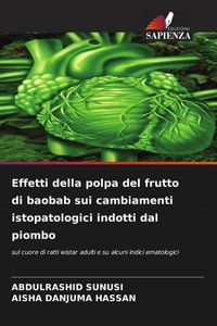Produktbild: Effetti della polpa del frutto di baobab sui cambiamenti istopatologici indotti dal piombo