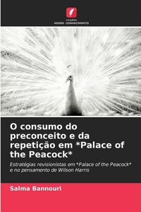 Produktbild: O consumo do preconceito e da repeti&ccedil;&atilde;o em *Palace of the Peacock*