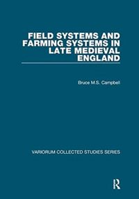 Produktbild: Campbell, B: Field Systems and Farming Systems in Late Medie