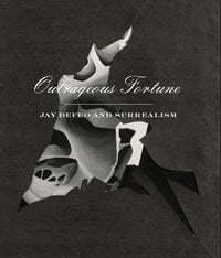 Produktbild: Outrageous Fortune: Jay Defeo and Surrealism