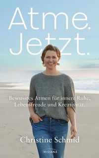 Bild vom Artikel Atme. Jetzt. vom Autor Christine Schmid