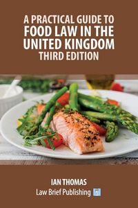 Produktbild: A Practical Guide to Food Law in the United Kingdom - Third Edition