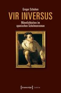 Produktbild: Vir inversus - M&auml;nnlichkeiten im spanischen Schelmenroman