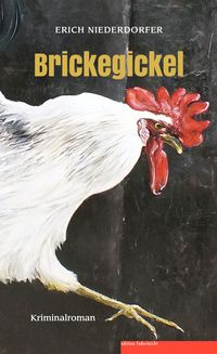 Bild vom Artikel Brickegickel vom Autor Erich Niederdorfer