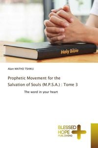 Produktbild: Prophetic Movement for the Salvation of Souls (M.P.S.A.) : Tome 3