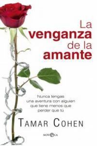 Produktbild: La venganza de la amante : nunca tengas una aventura con alguien que tiene menos que perder que t&uacute;