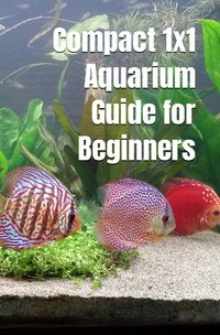 Bild vom Artikel Compact 1x1 Aquarium Guide for Beginners vom Autor Thorsten Hawk