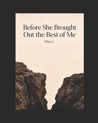 Produktbild: Before She Brought Out The Best Of Me