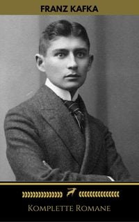 Produktbild: Franz Kafka: Komplette Romane (Golden Deer Classics)