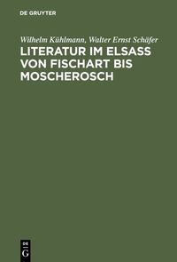 Produktbild: Literatur im Elsa&szlig; von Fischart bis Moscherosch