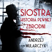Produktbild: Siostra. Historia pewnej zbrodni