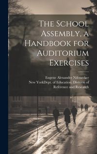 Produktbild: The School Assembly, a Handbook for Auditorium Exercises